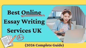Best Online Essay Writing Services UK