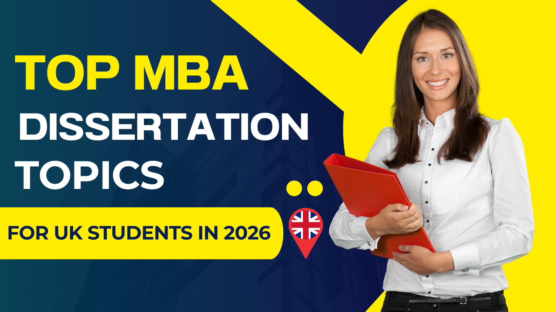 Top MBA Dissertation Topics for UK Students in 2026 1 Top MBA Dissertation Topics for UK Students in 2026