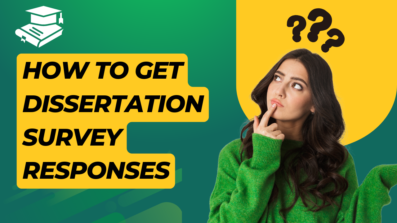 how to get dissertation survey responses