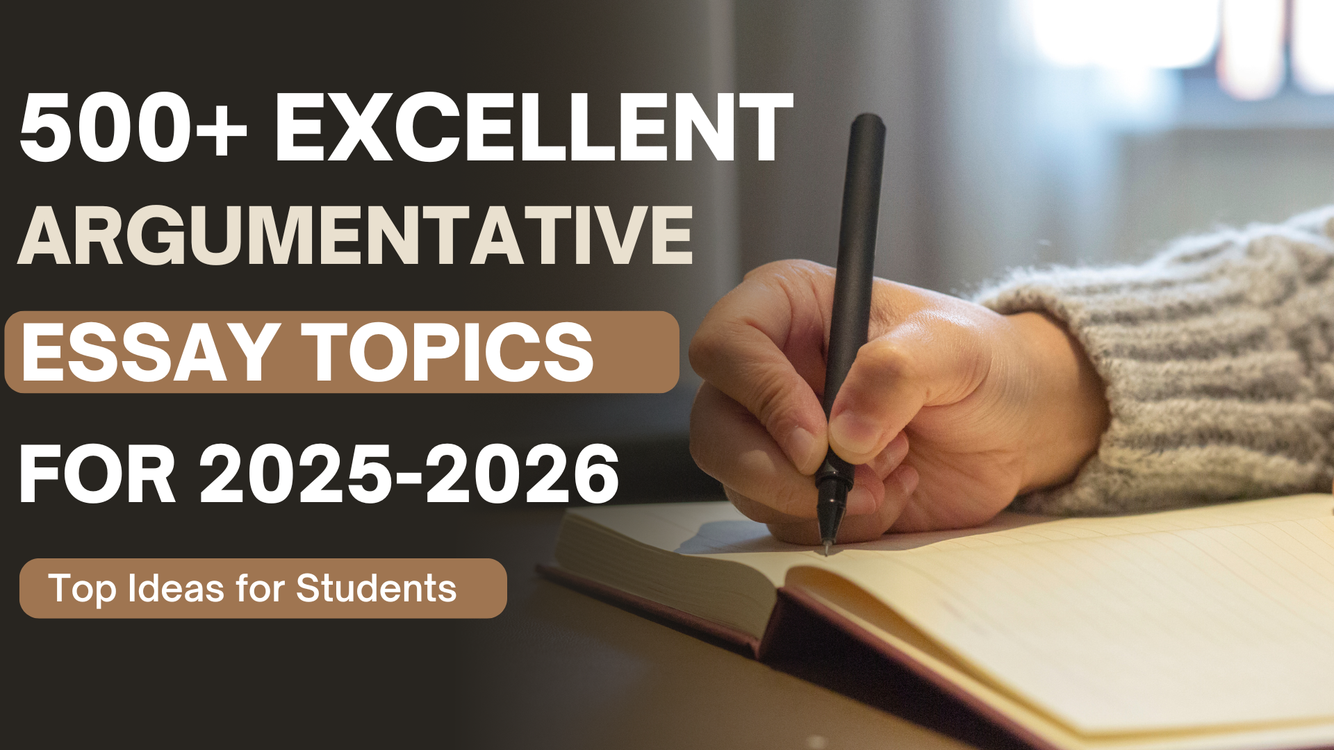 500+ Excellent Argumentative Essay Topics for 2025-2026