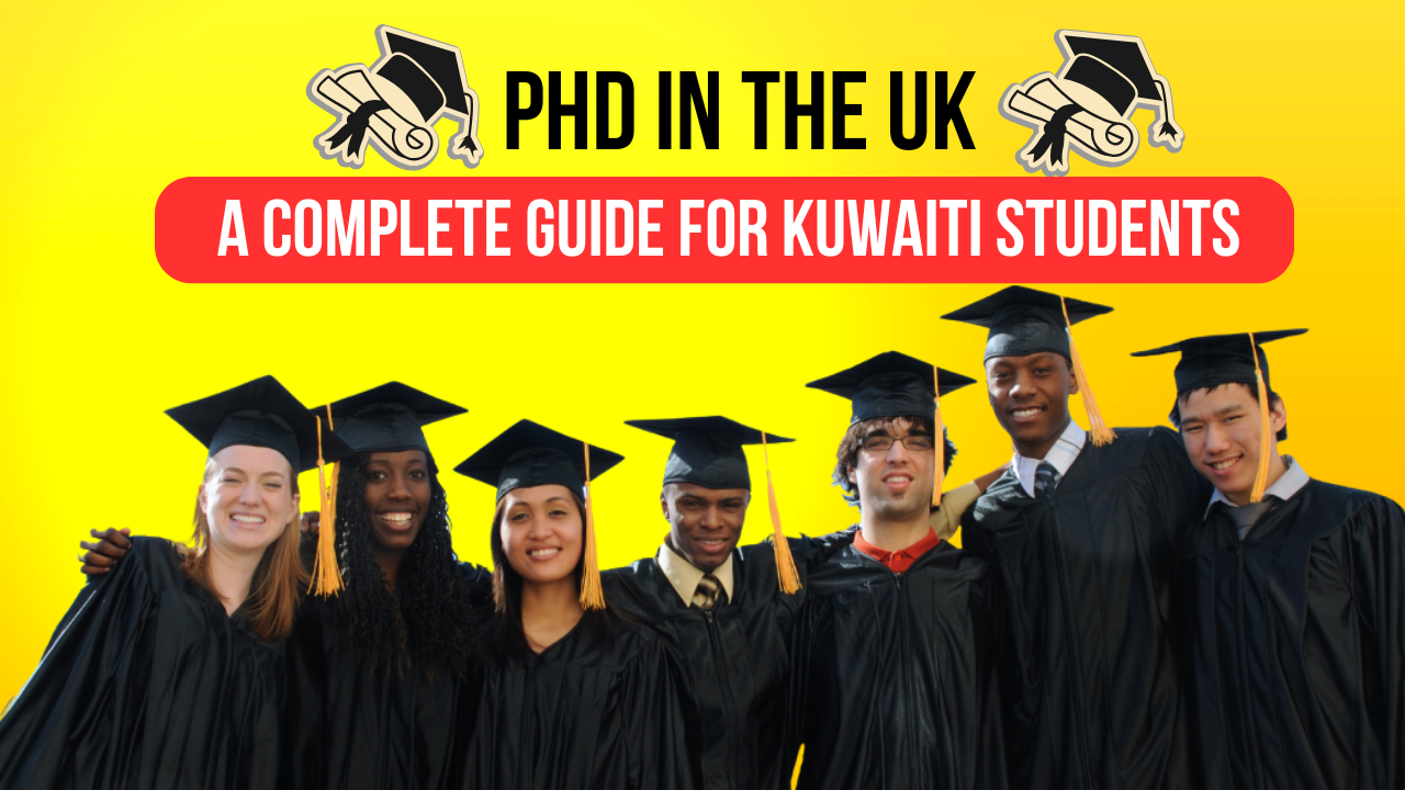 PhD in the UK A Complete Guide for Kuwaiti Students