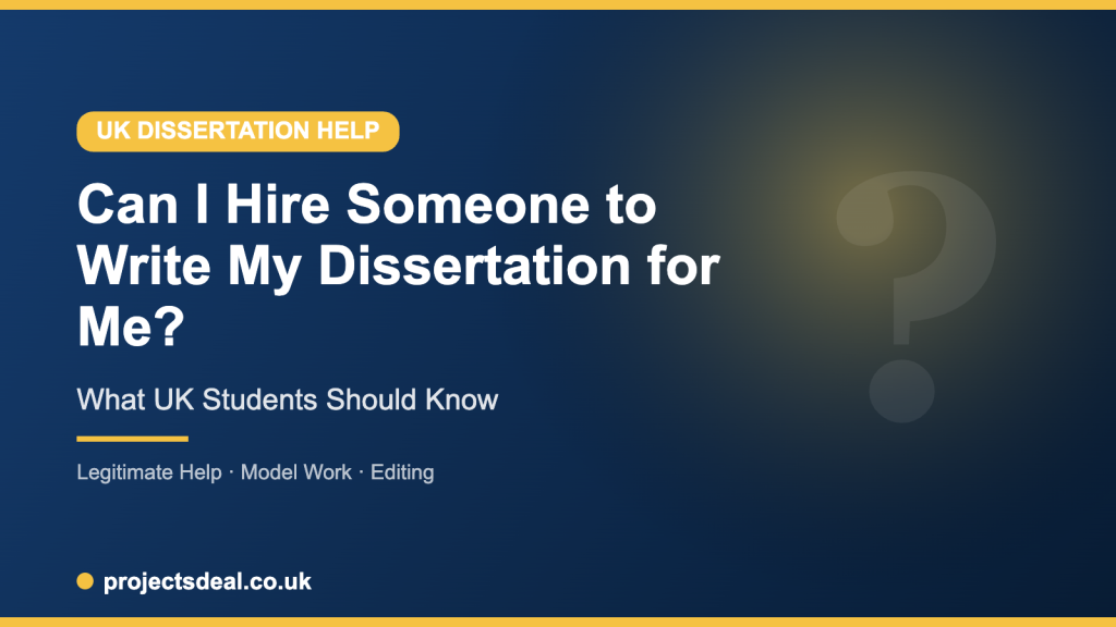 hire someone to write my dissertation for me UK