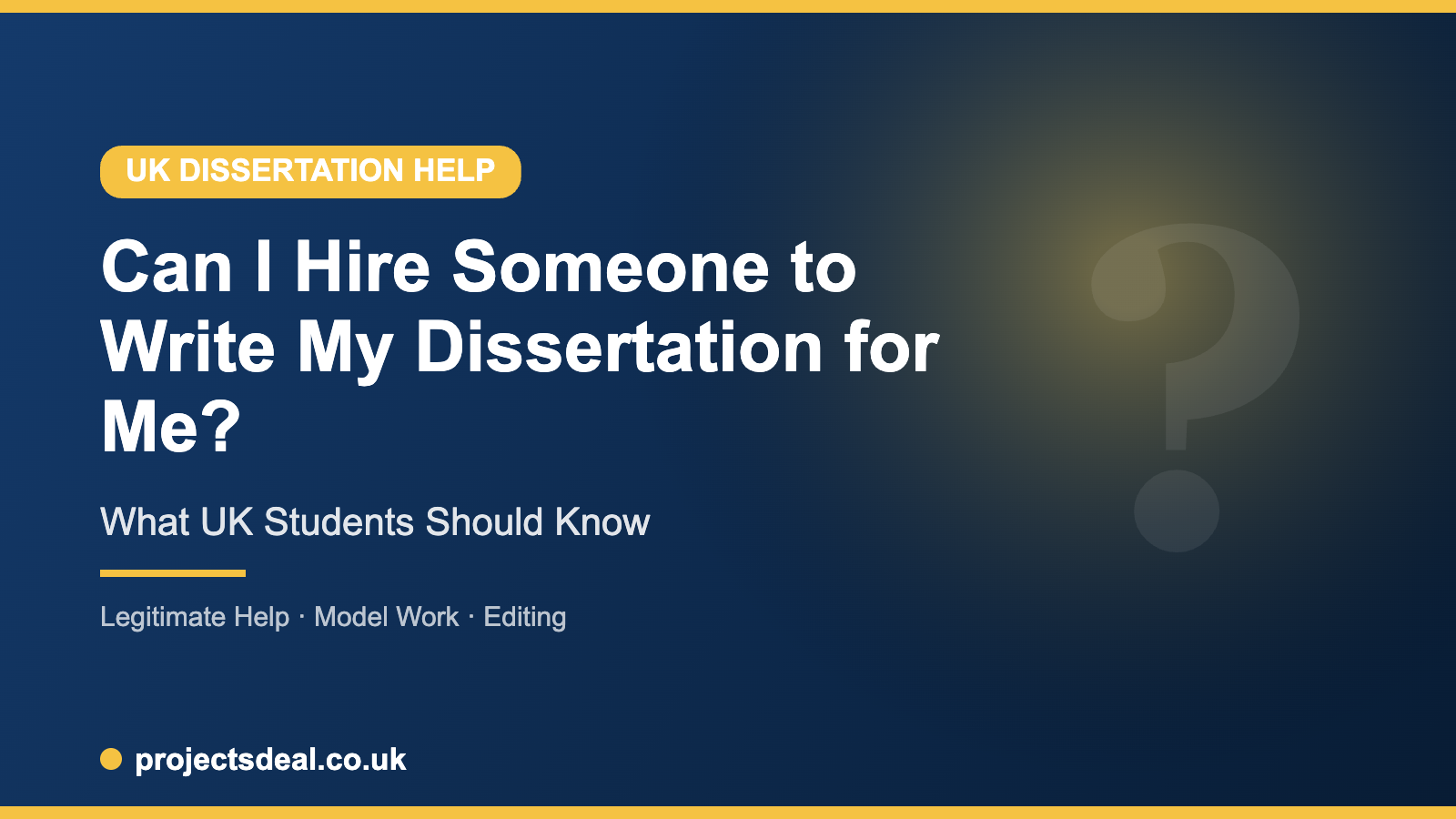 hire someone to write my dissertation for me UK