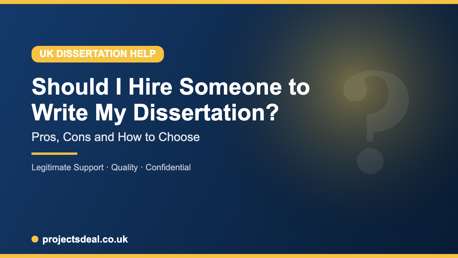 hire someone to write my dissertation in the UK